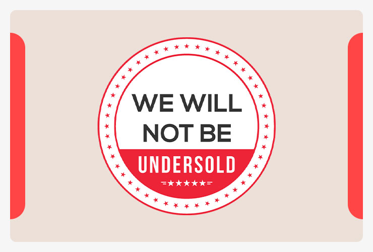 We Will NOT Be Undersold 