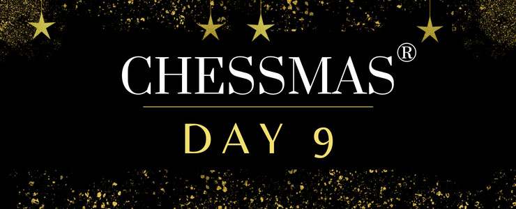 Chessmas - Day 9